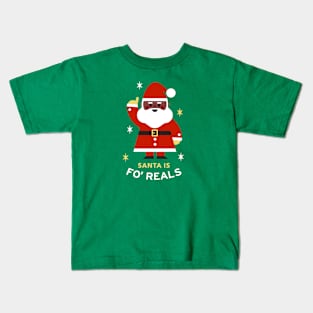 Santa is fo' reals Kids T-Shirt